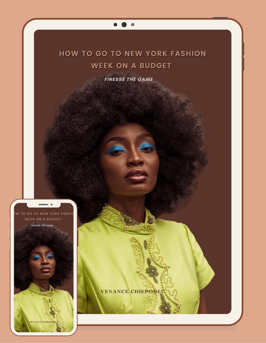 HOW TO GO TO NEW YORK FASHION WEEK ON A BUDGET ( FINESSE THE GAME )